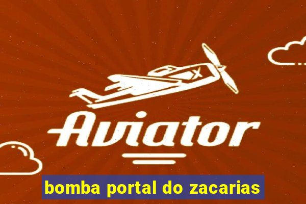 bomba portal do zacarias